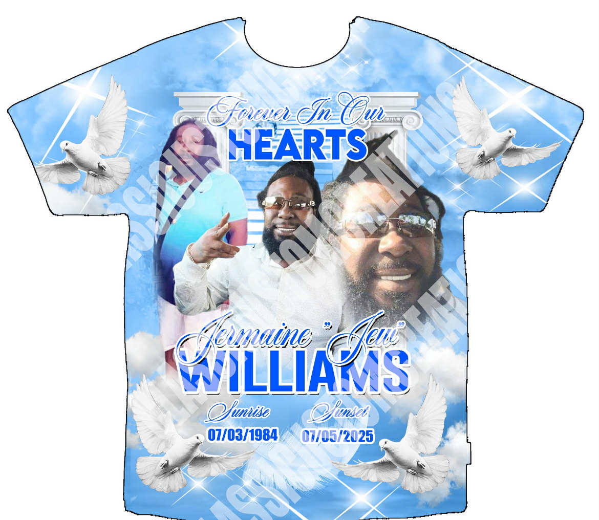 Jermaine “Jew” Williams 3D Memorial 
Shirts Front Only