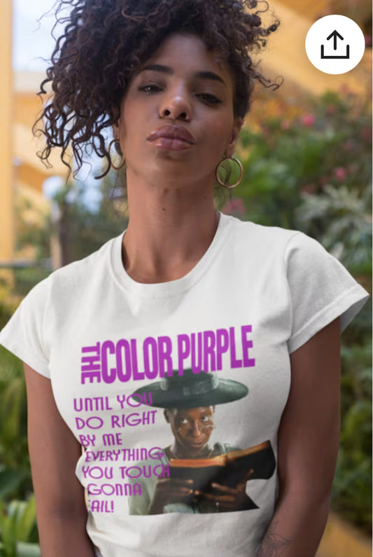 Until You Do Right By Me 2… Color Purple White Graphic T-Shirt Front Only