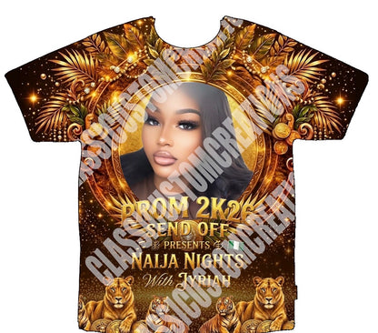 NAIJA NIGHTS, WITH JYRIAH PROM SEND OFF 3D SHIRTS FRONT ONLY