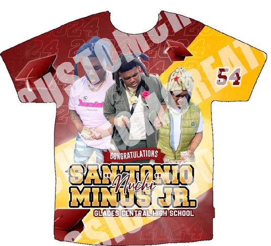 San’Tonio “Nuchi”Minus Jr.
 3D Graduation Shirt Front Only