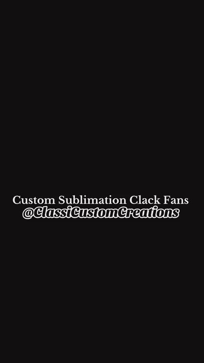 Custom Clack Fans (Limited Quantities)